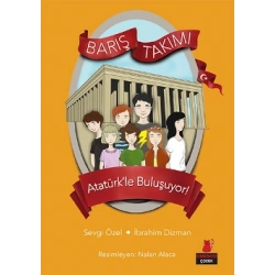 Barış Takımı 3 - Atatürk’le Buluşuyor!