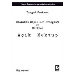 Başbakan Sayın R.T. Erdoğan’a ve Herkese Açık Mektup
