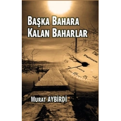 Başka Baharlara Kalan Baharlar