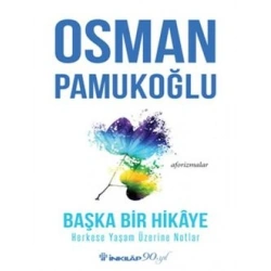 Başka Bir Hikaye - Herkese Yaşam Üzerine Notlar