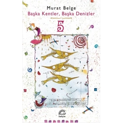 Başka Kentler, Başka Denizler 5