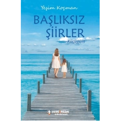 Başlıksız Şiirler, Küçüğüm