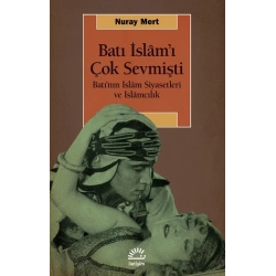 Batı İslâmı Çok Sevmişti