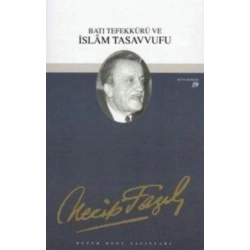 Batı Tefekkürü ve İslam Tasavvufu : 18 - Necip Fazıl Bütün Eserleri