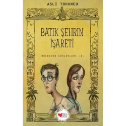 Batık Şehrin İşareti - Bolbadim Günlükleri 2