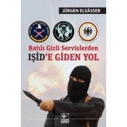 Batılı Gizli Servislerden Işid’e Giden Yol