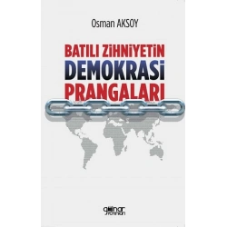 Batılı Zihniyetin Demokrasi Prangaları