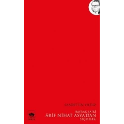 Bayrak Şairi Arif Nihat Asya’dan Seçmeler