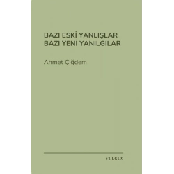 Bazı Eski Yanlışlar Bazı Yeni Yanılgılar