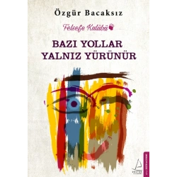 Bazı Yollar Yalnız Yürünür