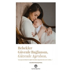 Bebekler Güvenle Bağlansın, Güvenle Ayrılsın