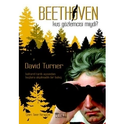Beethoven Kuş Gözlemcisi Miydi