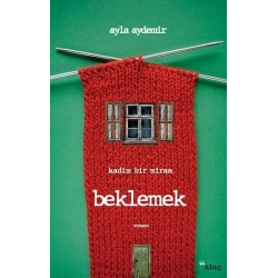 Beklemek - Kadim Bir Miras