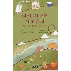 Beklemenin Mucizesi Fermente Lezzetler