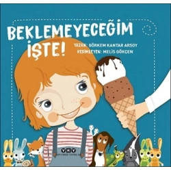 Beklemeyeceğim İşte!