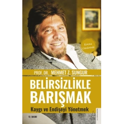 Belirsizlikle Barışmak  Kaygı ve Endişeyi Yönetmek
