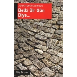 Belki Bir Gün Diye...