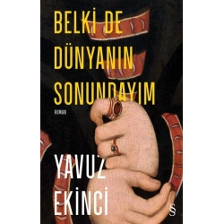 Belki De  Dünyanın  Sonundayım