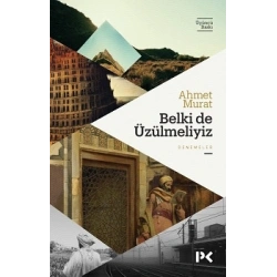 Belki de Üzülmeliyiz