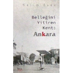 Belleğini Yitiren Kent :Ankara