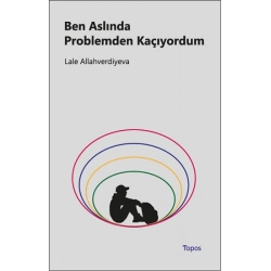 Ben Aslında Problemden Kaçıyordum