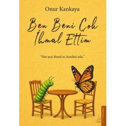 Ben Beni Çok İhmal Ettim