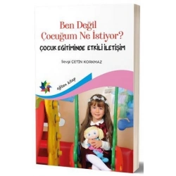 Ben Değil Çocuğum Ne İstiyor?