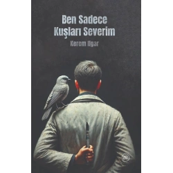 Ben Sadece Kuşları Severim