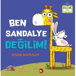 Ben Sandalye Değilim!