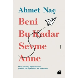 Beni Bu Kadar Sevme Anne
