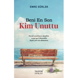 Beni En Son Kim Unuttu