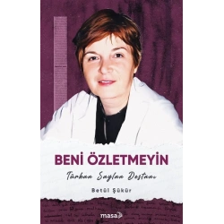 Beni Özletmeyin - Türkan Saylan Destanı