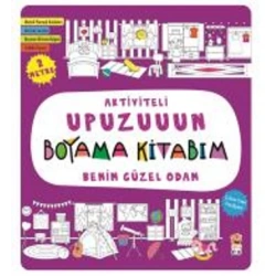 Benim Güzel Odam - Aktiviteli Upuzuuun Boyama Kitabım