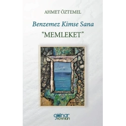 Benzemez Kimse Sana “MEMLEKET”