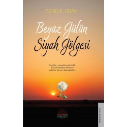Beyaz Gülün Siyah Gölgesi