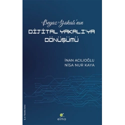 Beyaz Yakalının Dijital Yakalıya Dönüşümü