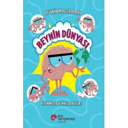Beyin Maceraları - Beynin Dünyası Beyin Nedir ve Nasıl Çalışır?