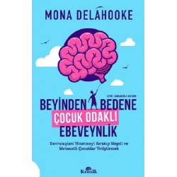 Beyinden Bedene Çocuk Odaklı Ebeveynlik