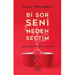 Bi Sor Seni Neden Seçtim