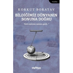 Bildiğimiz Dünyanın Sonuna Doğru