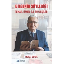 Bilgenin Söylediği İsmail Özmel ile Söyleşiler