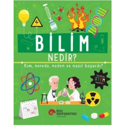 Bilim Nedir? Kim, Nerede,  Neden Ve Nasıl Başardı?