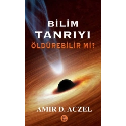 Bilim Tanrıyı Öldürebilir mi?