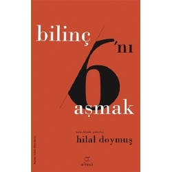 Bilinç 6ını Aşmak