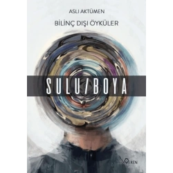 Bilinç Dışı Öyküler – Sulu/Boya