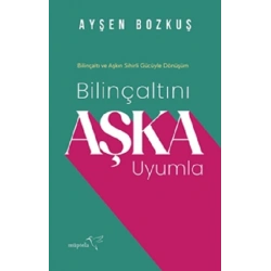 Bilinçaltını Aşka Uyumla