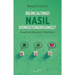 Bilinçaltınızı Nasıl Dönüştürürsünüz?