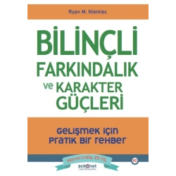 Bilinçli Farkındalık ve Karakter Güçleri - Gelişmek için Pratik Bir Rehber
