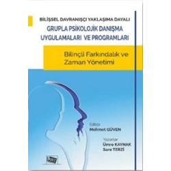 Bilişsel Davranışçı Yaklaşıma Dayalı Grupla Psikolojik Danışma Uygulamaları ve Programları