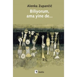 Biliyorum ama yine de...